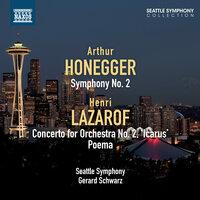 Honegger: Symphony No. 2 - Lazarof: Concerto for Orchestra No. 2, 'Icarus' - Poema