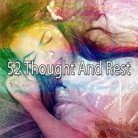 52 Thought and Rest
