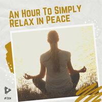 An Hour To Simply Relax in Peace