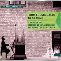 From Frescobaldi to Brahms - A Homage to Giorgio Questa