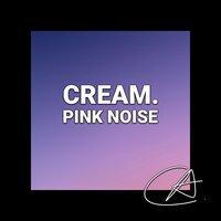 Pink Noise Cream (Loopable)