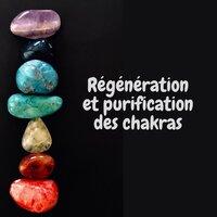 Régénération et purification des chakras