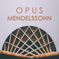 Opus Mendelssohn