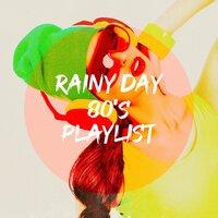 Rainy Day 80's Playlist
