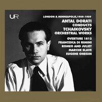 Dorati Conducts Tchaikovsky: Orchestral Works