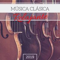 Música Clásica Relajante 2019 - Música Instrumental para Calmar la Mente