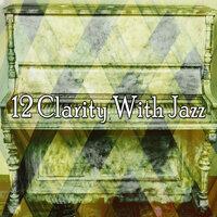 12 Clarity with Jazz