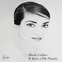 Maria Callas: Il Turco in Italian (The Finale)