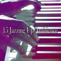 15 Jazzing up Ambience