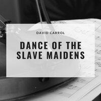 Dance of the Slave Maidens