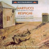 Martucci, G.: Piano Quintet / Respighi, O.: Piano Quintet / Wind Quintet