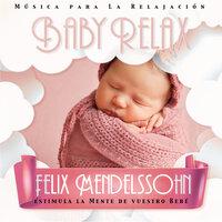 Baby Relax - Felix Mendelssohn (8D)