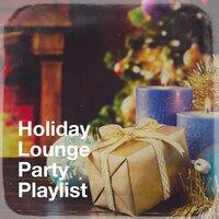 Holiday Lounge Party Playlist