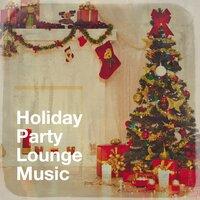 Holiday Party Lounge Music