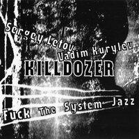 Killdozer – Fuck the System Jazz