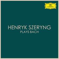 Henryk Szeryng plays Bach