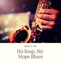 No Soap, No Hope Blues