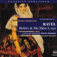 Classics Explained: Ravel - Bolero and Ma Mere L'Oye (Smillie)