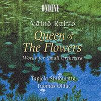 Raitio, V.: Queen of the Flowers - Works for Small Orchestra