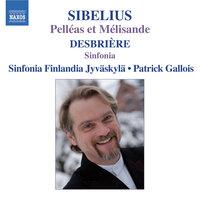 Sibelius: Pelleas and Melisande / Desbriere: Sinfonia