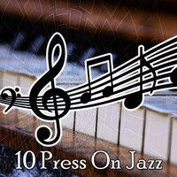 10 Press on Jazz