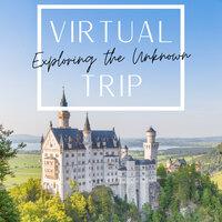 Virtual Trip - Exploring the Unknown