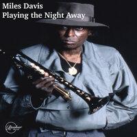 Miles Davis Playing the Night Away