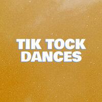 Tik Tock Dances