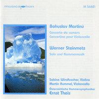 Martinu: Concerto de camera - Concertino - Steinmetz: Solo und Kammermusik