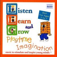 Listen, Learn And Grow: Playtime Imagination