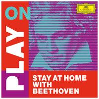 Play on: Stay at home with Beethoven