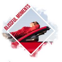 Blissful Moments - Electro Chill Out Vibes for Relaxation