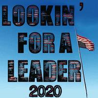 Lookin' for a Leader – 2020