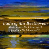 Ludwig van Beethoven: Klavierkonzert No. 4 B-dur Op. 58 - Symphonie No. 7 A-dur Op. 92