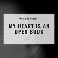 My Heart Is an Open Book