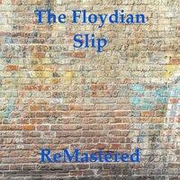 The Floydian Slip