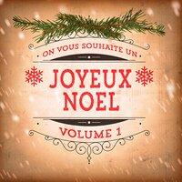 Joyeux Noël, Vol. 1 (25 Musiques Et Chansons De Noël Incontournables)