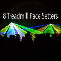 8 Treadmill Pace Setters