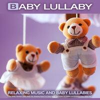 Baby Lullaby: Relaxing Music and Baby Lullabies For Sleep, Newborn Baby Sleep Aid, Sleeping Music For Deep Sleep, Soft Music For Babies and Soothing Baby Sleep Aid