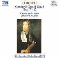 Corelli: Concerti Grossi, Op. 6, Nos. 7-12