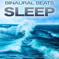 Binaural Beats Sleep: Ocean Waves Sounds, Isochronic Tones, Theta Waves, Alpha Waves and Ambient Music For Deep Sleep, Relaxation and Brainwave Entrainment