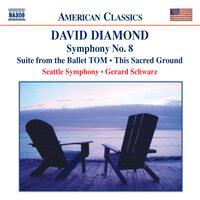 Diamond: Tom Suite / Symphony No. 8 / This Sacred Ground