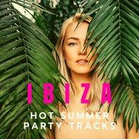 Ibiza Hot Summer Party Tracks: Beach Chill & Dance Collection