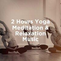 2 hours yoga meditation & relaxation music