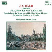 Bach: Partitas, BWV 825-826 - Capriccio on the Departure of his Most Beloved Brother - Prelude and Fughetta in G major, BWV 902
