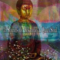43 Sounds to Rekindle a Quiet Soul