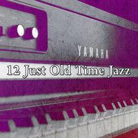 12 Just Old Time Jazz