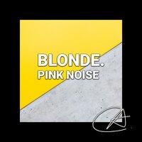 Pink Noise Blonde (Loopable)