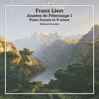 Liszt: Annees de pelerinage I / Piano Sonata in B minor