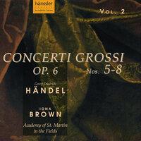 Handel: Concerti Grossi, Op. 6, Nos. 5-8